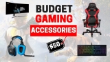 8 Must-Have Budget Gaming Accessories (Under $50)