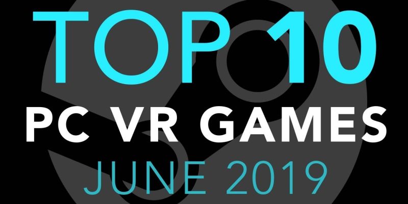 Top 10 PC VR Games – June 2019
