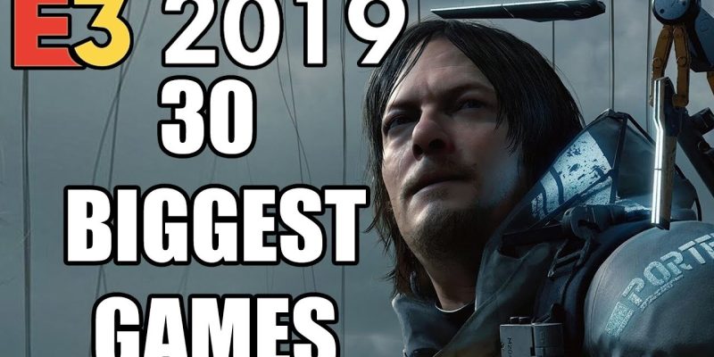 30 BIGGEST Games To Look Forward To At E3 2019