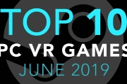 Top 10 PC VR Games – June 2019