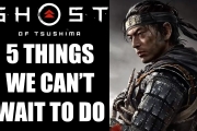 Ghost of Tsushima – 5 Things We Can’t Wait To Do